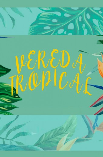 Vereda Tropical